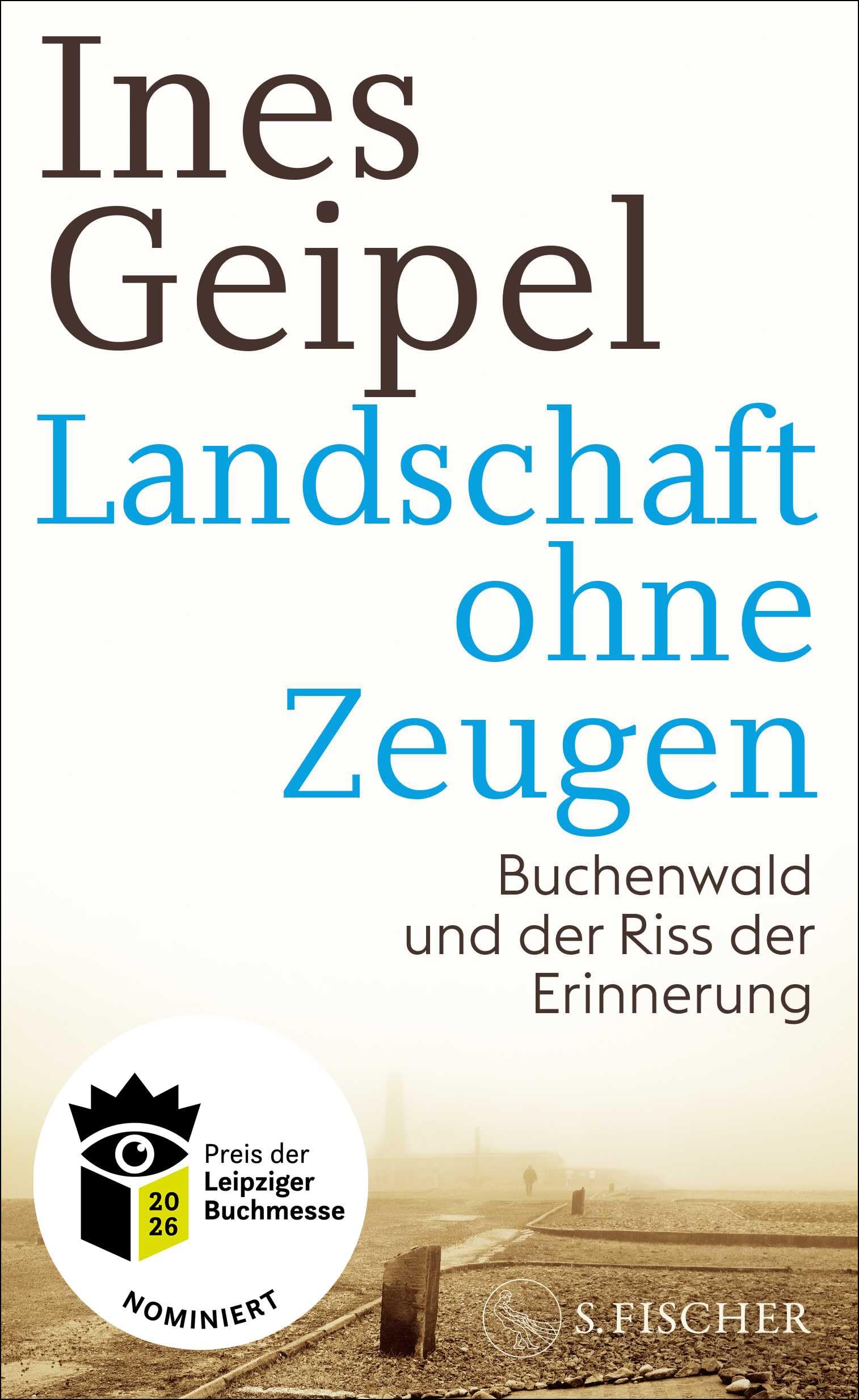 Landschaft ohne Zeugen: Buchenwald und der Riss der Erinnerung | Nominiert für den Preis der Leipziger Buchmesse 2026 (Sachbuch)