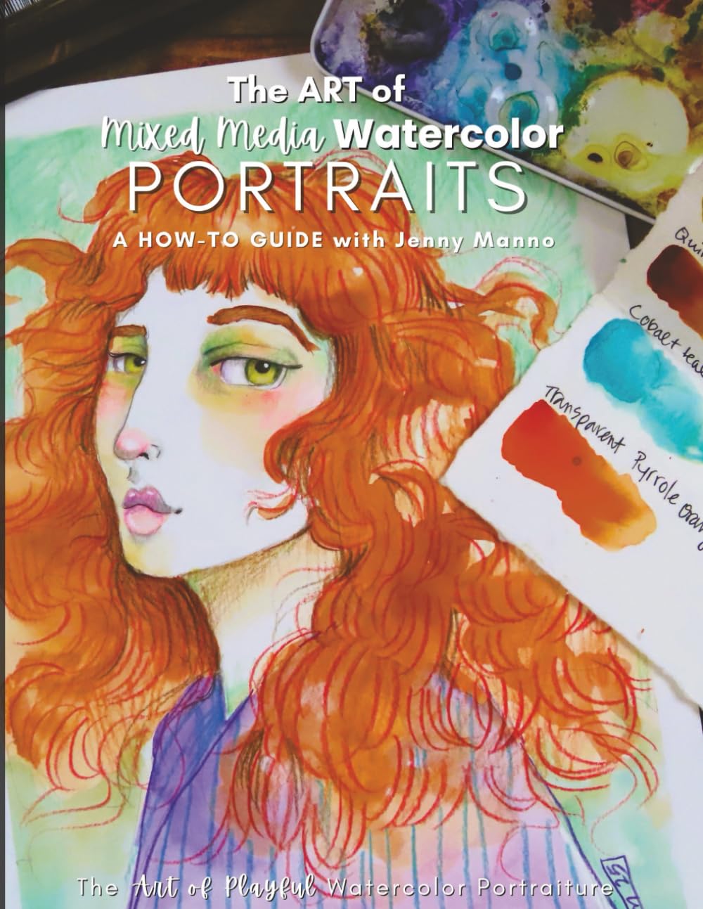 The Art of Mixed Media Watercolor Portraits: A How-To Guide