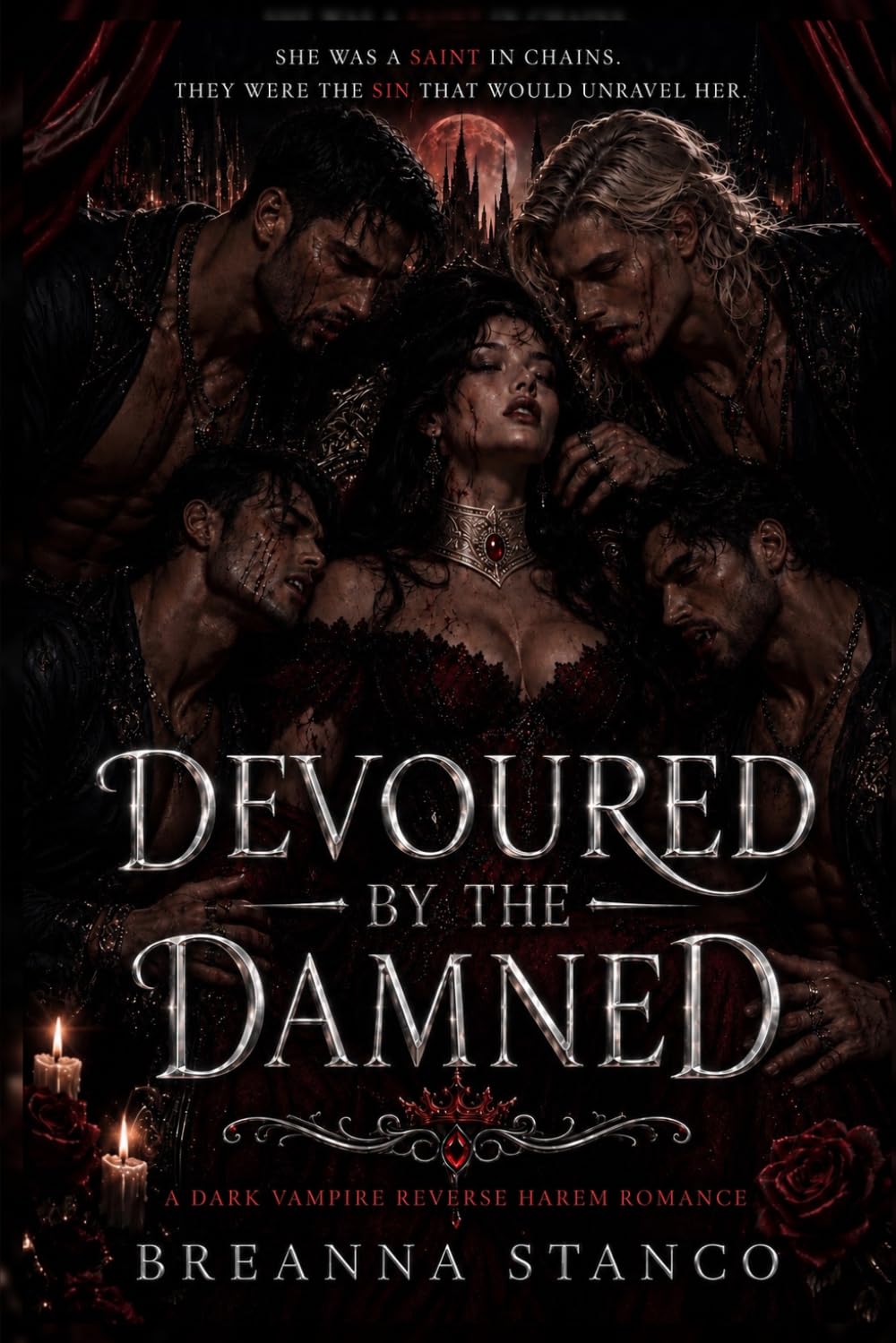 Devoured By The Damned: A Dark Vampire Reverse Harem Romance (The Blood Saint Duet)