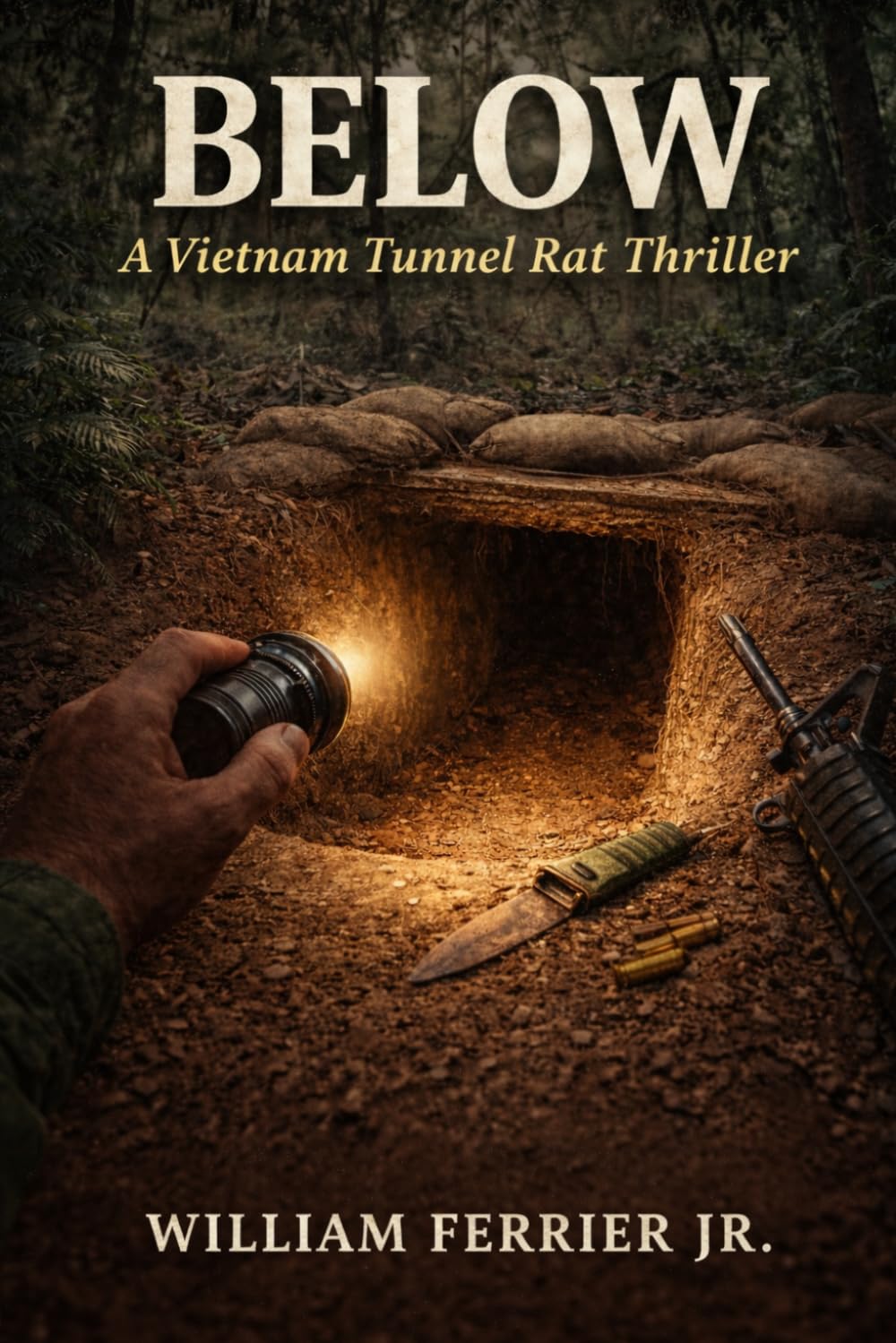 BELOW: A Vietnam Tunnel Rat Thriller (The Way Home Is Closed, Vietnam)