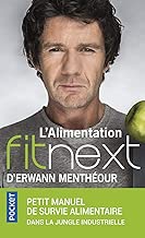 Download L'Alimentation fitnext d'Erwann Menthéour : petit manuel de survie alimentaire dans la jungle industrielle PDF