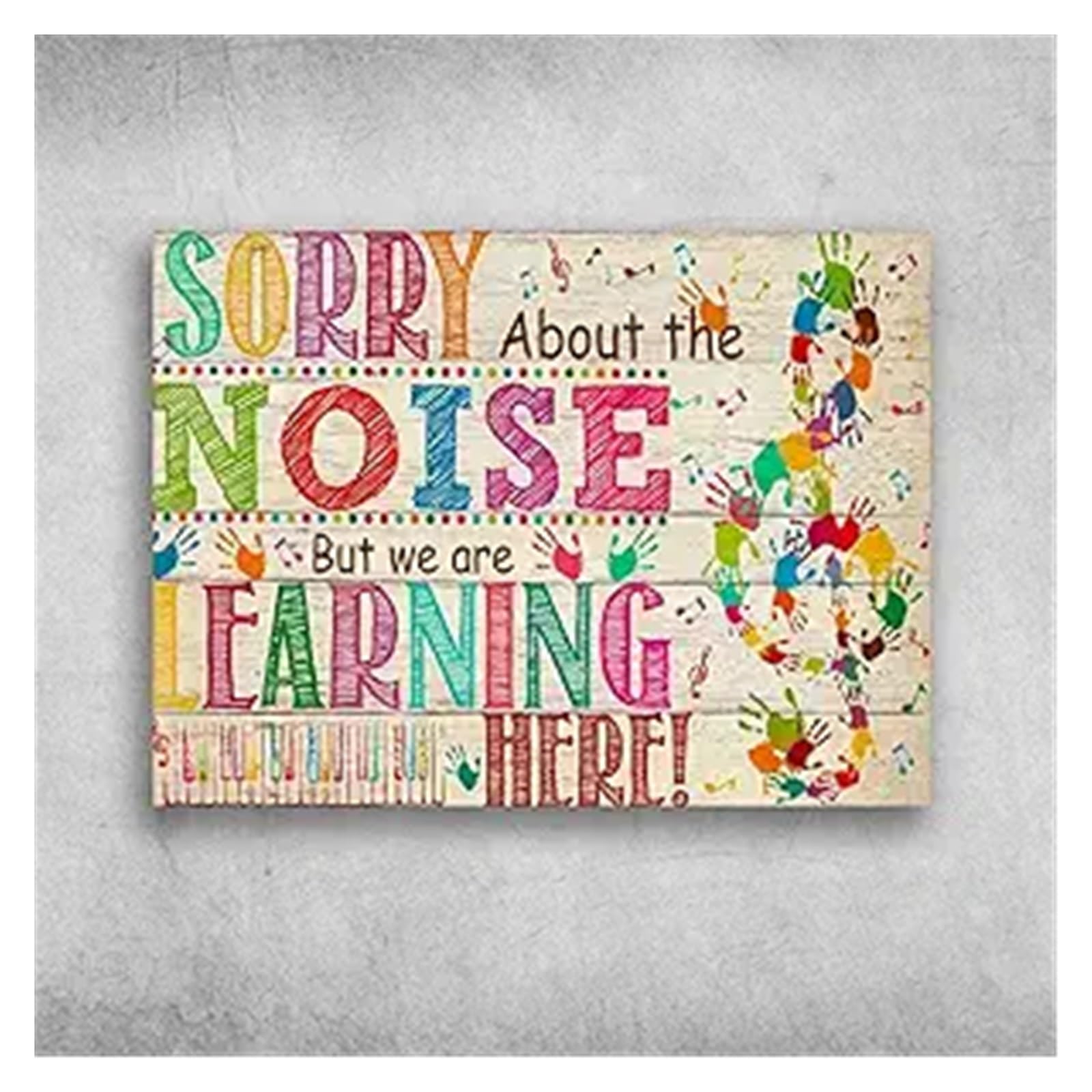 LLBOGRGGN Music Class Poster Sorry About The Noise But We Are Learning Here Teacher Must Haves Back To School(Unframed,12x18inch(30x45cm))