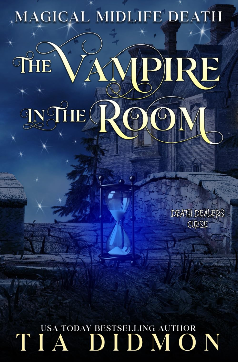 The Vampire In The Room: Paranormal Women's Fiction: Death Dealers Curse: 14 (Magical Midlife Death)