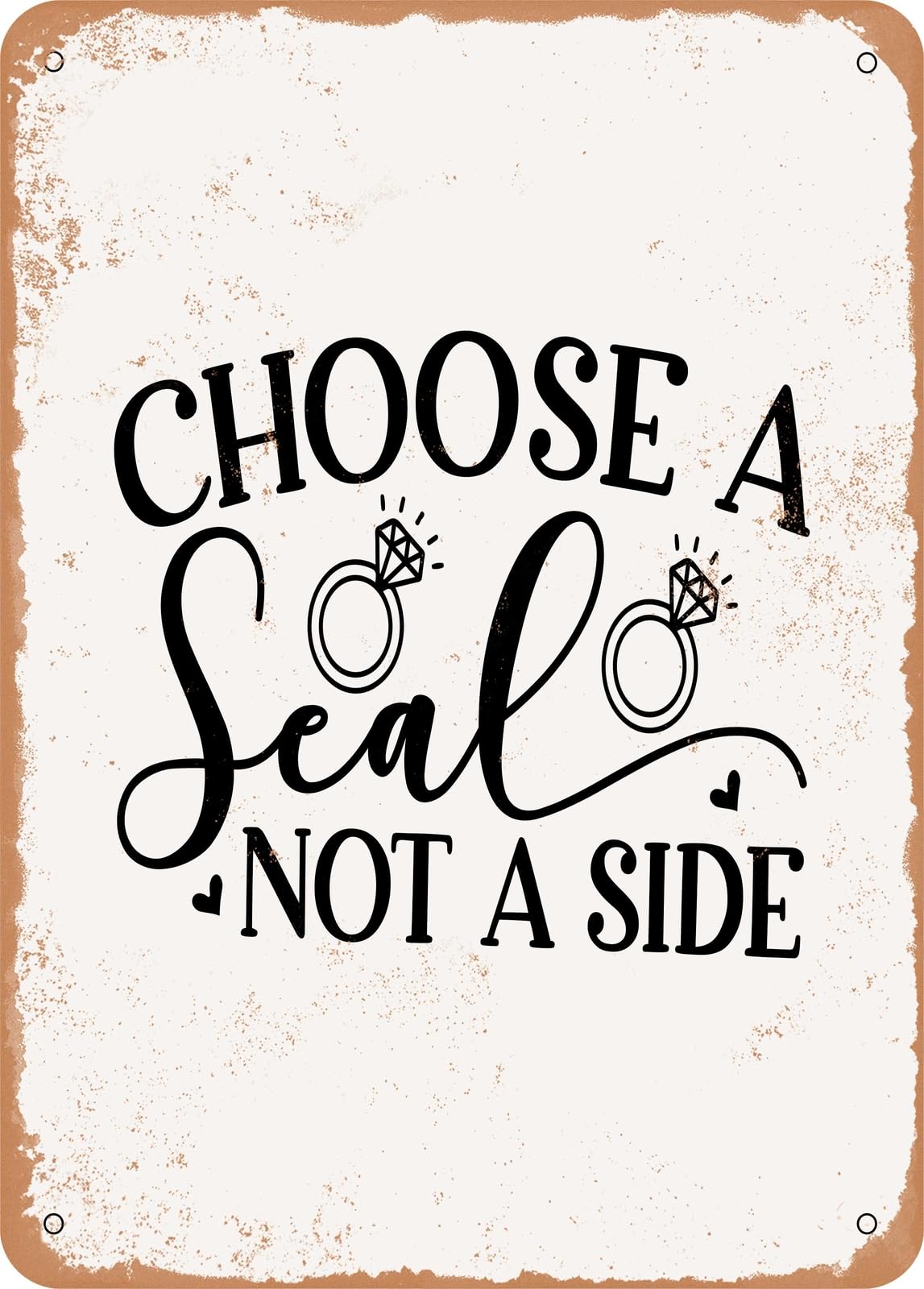 Miaomansenstore Metal Sign - Choose A Seal Not A Side - Vintage Rusty Look Home Decor