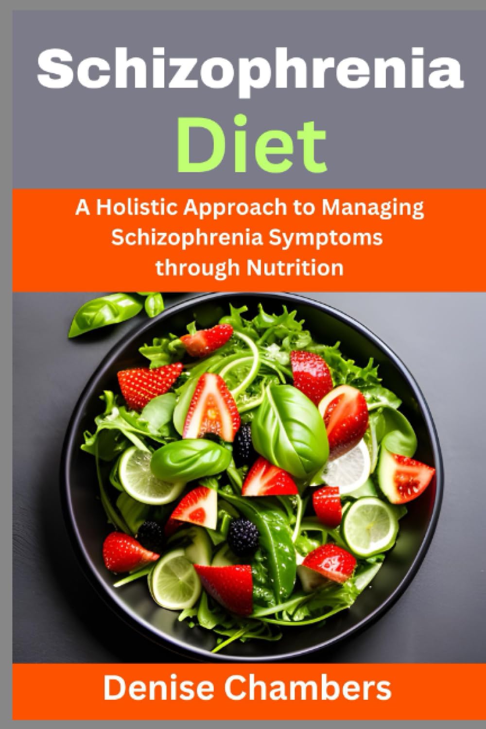 Schizophrenia Diet: A Holistic Approach to Managing Schizophrenia Symptoms through Nutrition