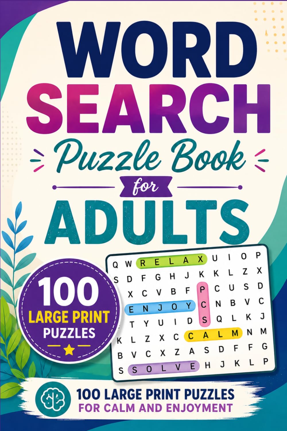 Word Search Puzzle Book for Adults: 100 Large Print Puzzles for Calm and Enjoyment
