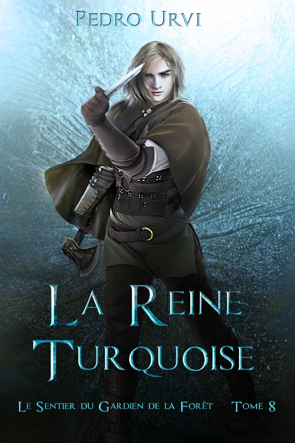 La reine turquoise: (Le Sentier du Gardien de la forêt – Tome 8)