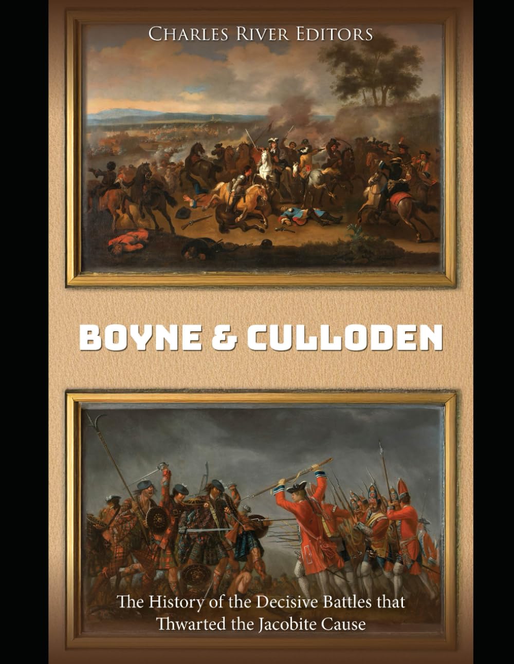 Boyne and Culloden: The History of the Decisive Battles that Thwarted the Jacobite Cause