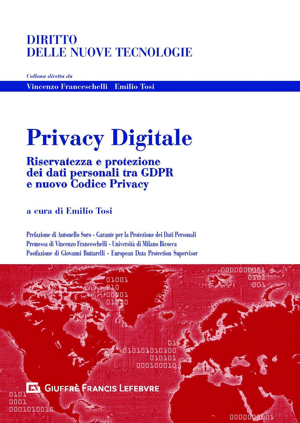 Privacy digitale. Riservatezza e protezione dei dati personali tra GDPR e nuovo Codice Privacy (Diritto delle nuove tecnologie)