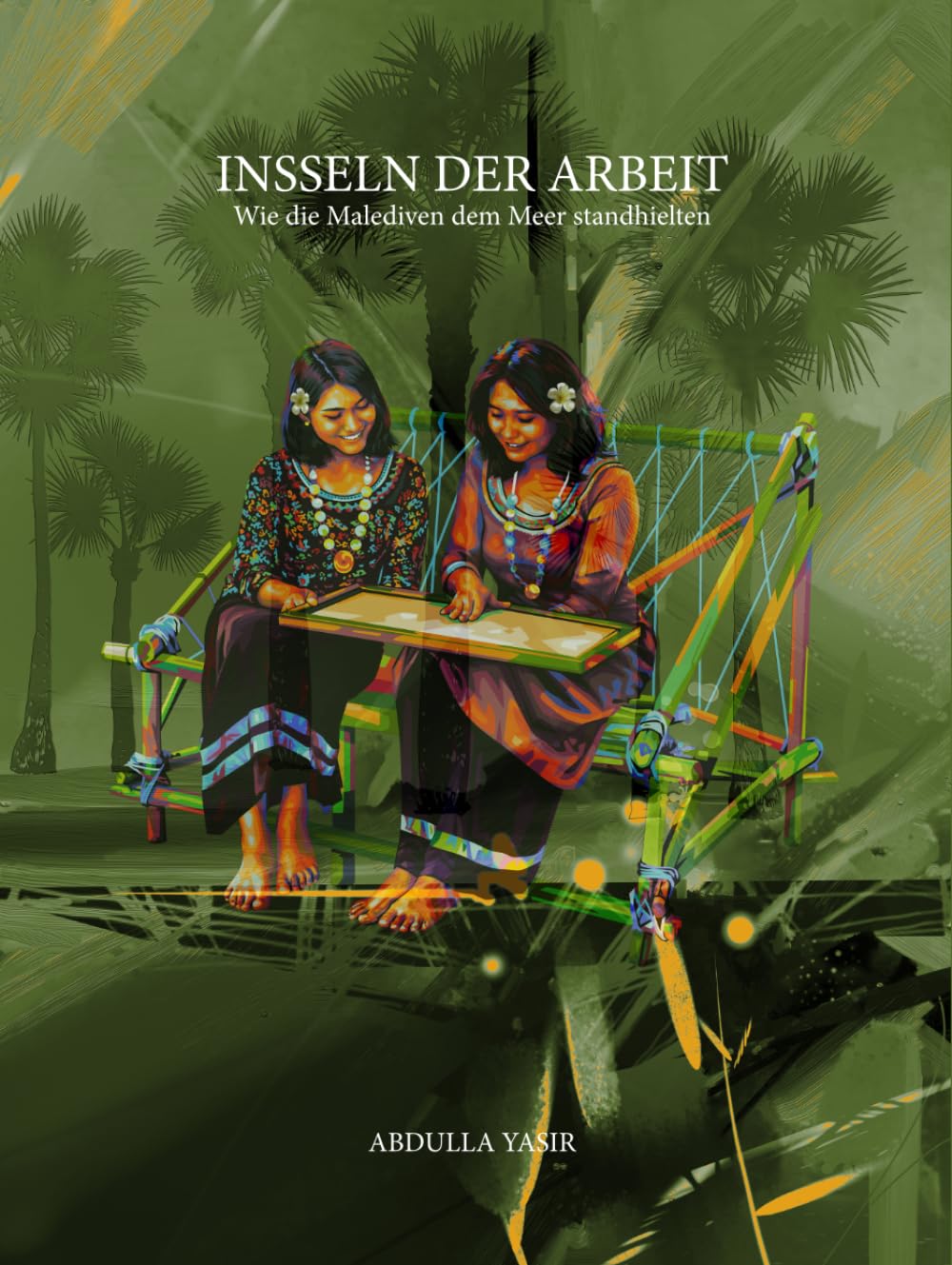INSSELN DER ARBEIT: Wie die Malediven dem Meer standhielten (Die Malediven‑Erinnerungen)