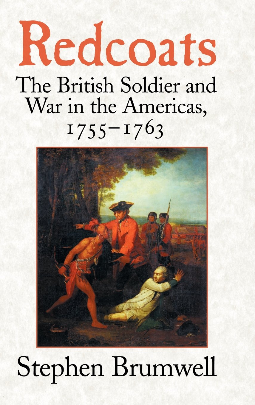 Redcoats: The British Soldier and War in the Americas, 1755-1763, Brumwell, Step