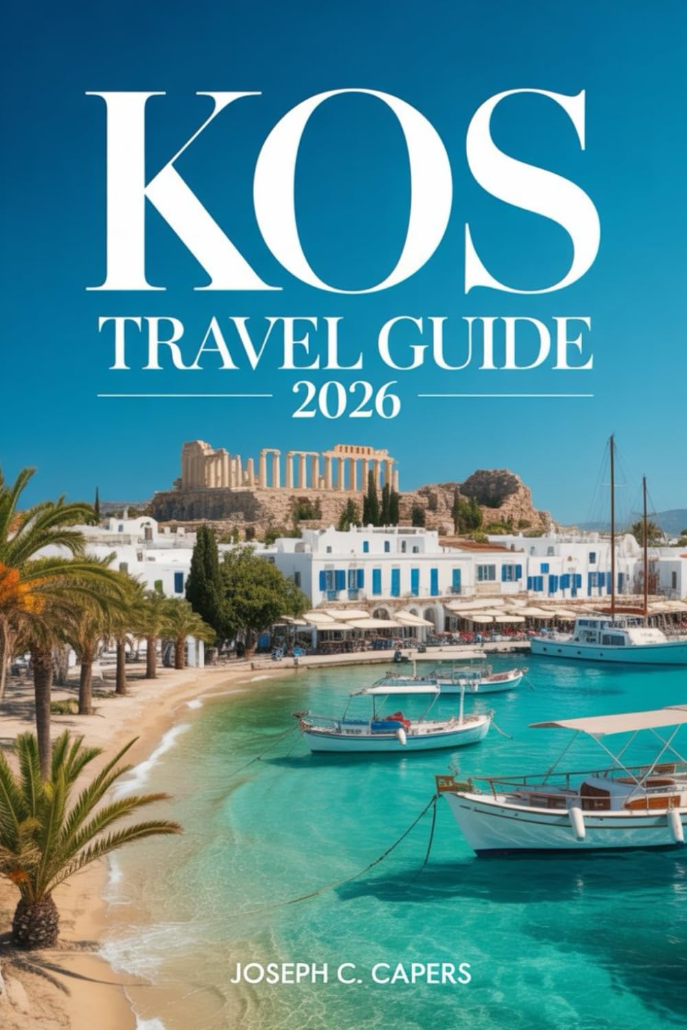 KOS Travel Guide 2026: Discover Sun-Soaked Beaches, Historic Wonders, and Authentic Island Life