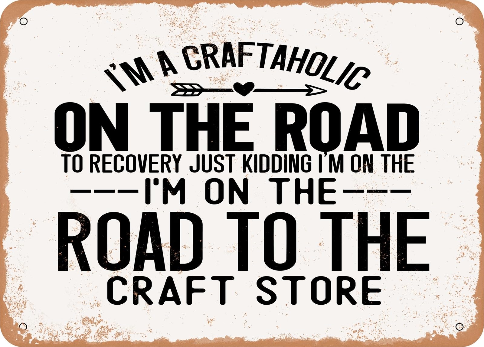 Miaomansenstore Metal Sign - I'm A Craftaholic On The Road To - Vintage Look Sign Home Decor