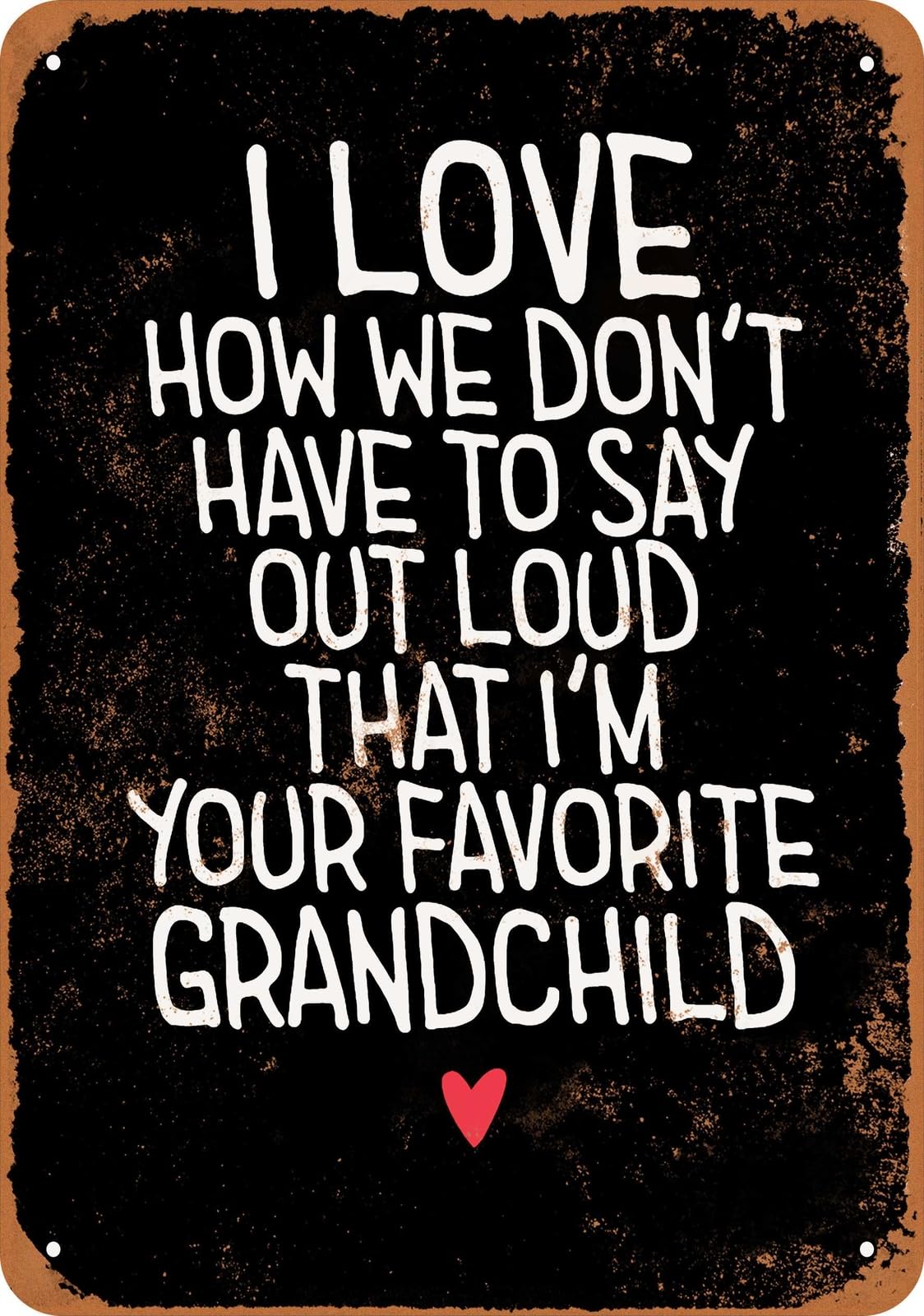 Metal Sign - I'm Your Favorite Grandchild (BLACK) - Vintage Look home decor