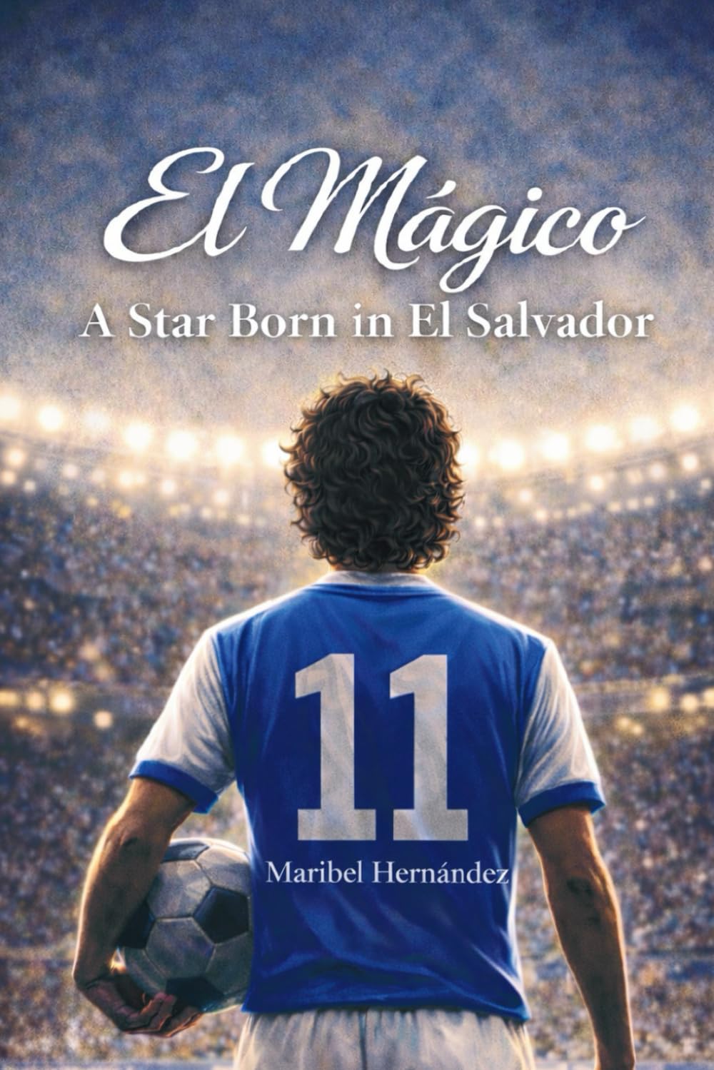 El Mágico A Star Born in El Salvador