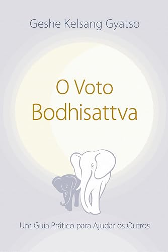 O Voto Bodhisattva: Um Guia Prático Para Ajudar os Outros