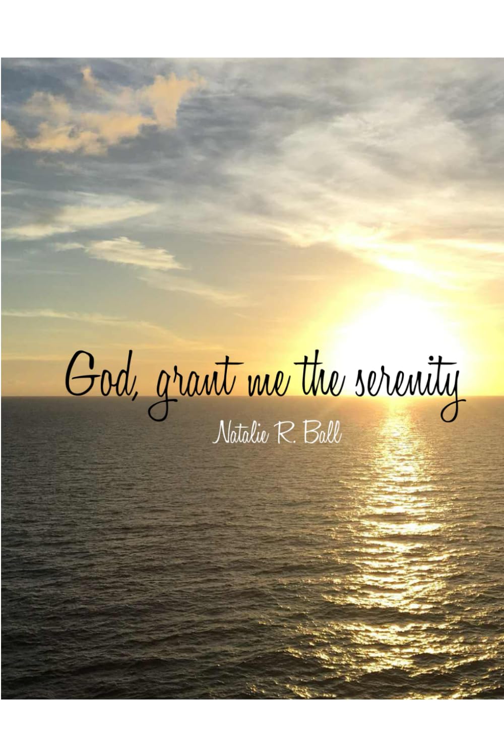 God, grant me the serenity