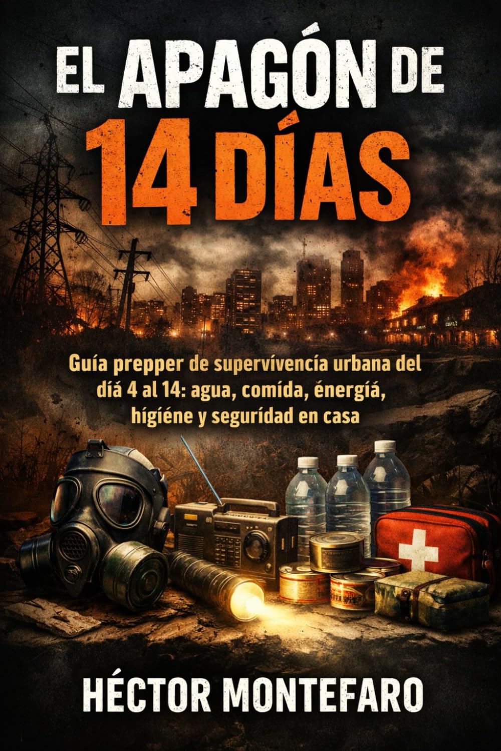 El apagón de 14 días: Guía prepper de supervivencia urbana del día 4 al 14: agua, comida, energía, higiene y seguridad en casa