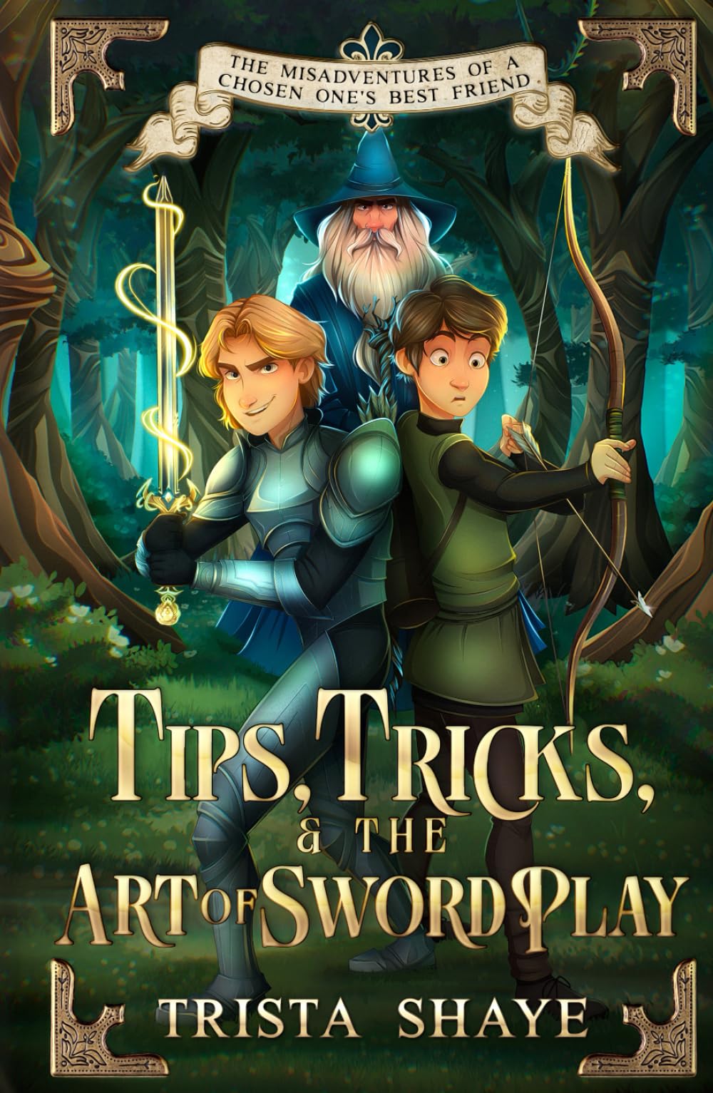 Tips, Tricks, and the Art of Swordplay (The Misadventures of a Chosen One's Best Friend)