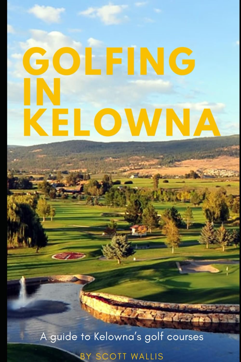Golfing in Kelowna: A guide to Kelowna's golf courses