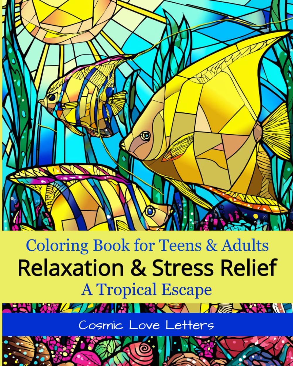 Relaxation & Stress Relief Coloring Book for Teens and Adults: A Tropical Escape: 77 whimsical designs take you on travels across sun-kissed beaches.