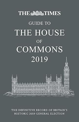 The Times Guide to the House of Commons 2019: The Definitive Record of Britain’s Historic 2019 General Election