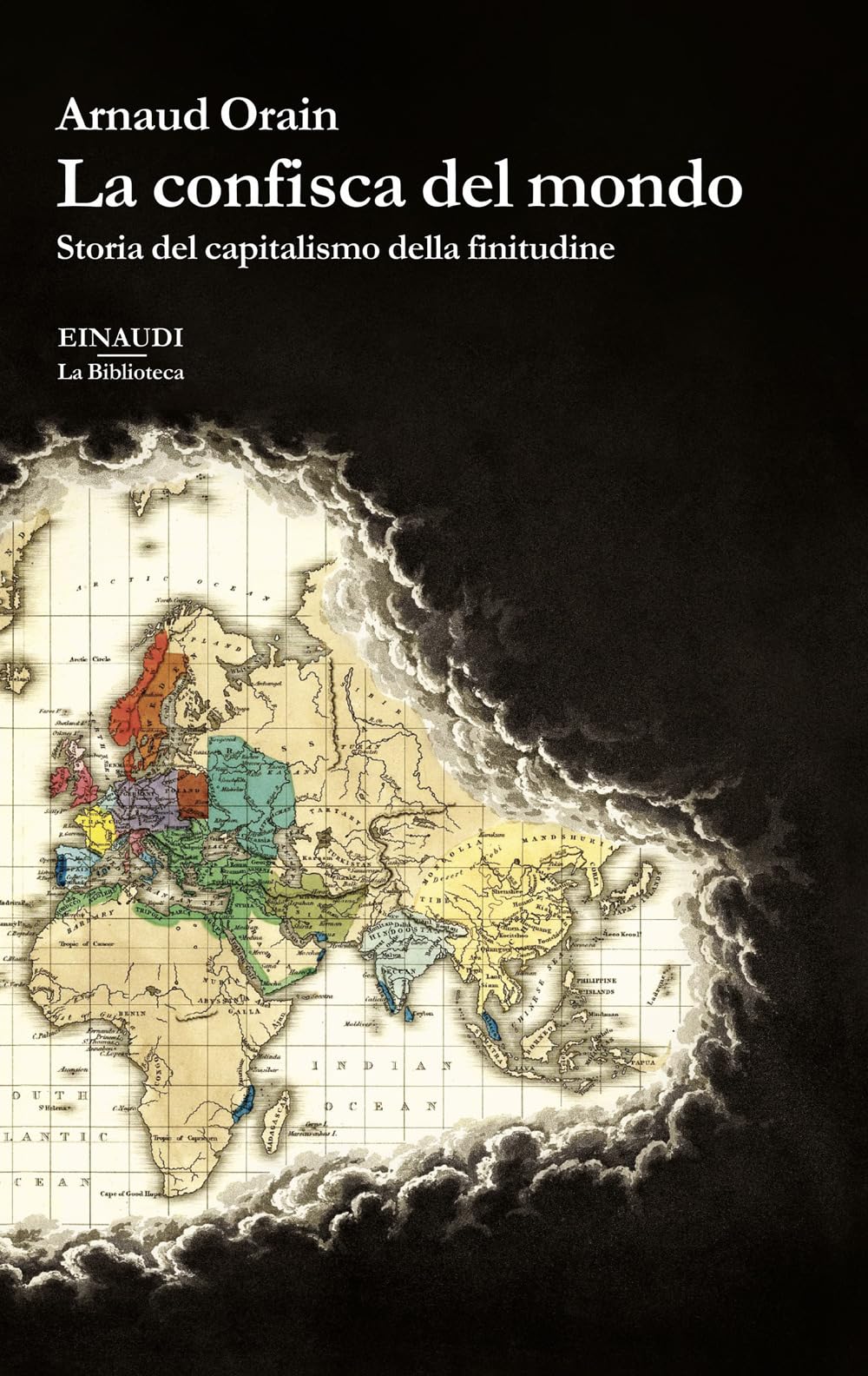 La confisca del mondo. Storia del capitalismo della finitudine