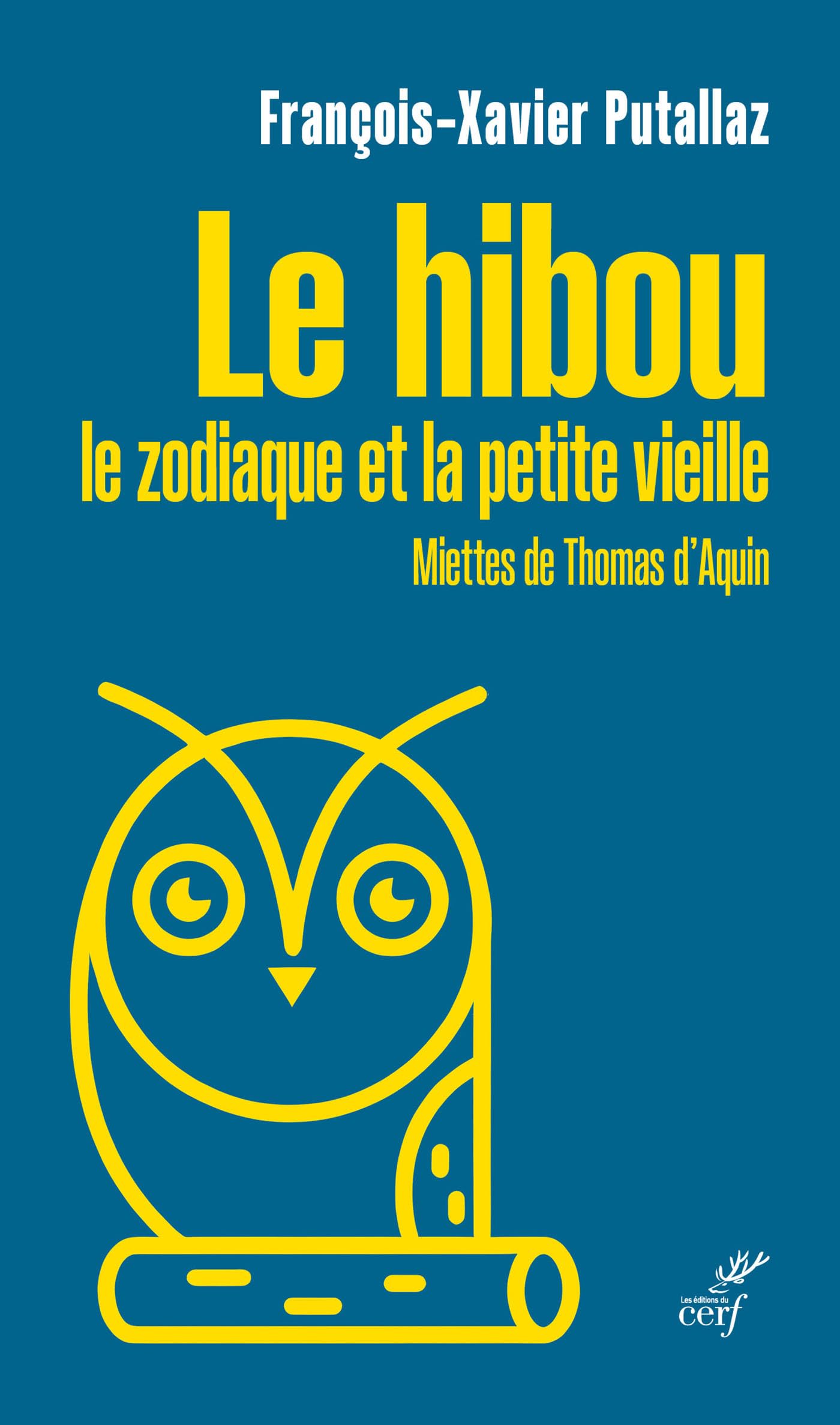 Le hibou, les bains et la petite vieille: Miettes de saint Thomas d'Aquin
