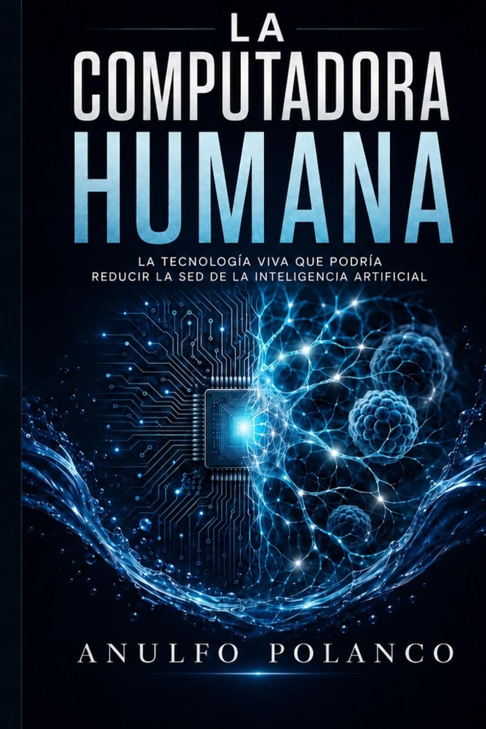 La computadora humana: La tecnología viva que podría reducir la sed de la inteligencia artificial