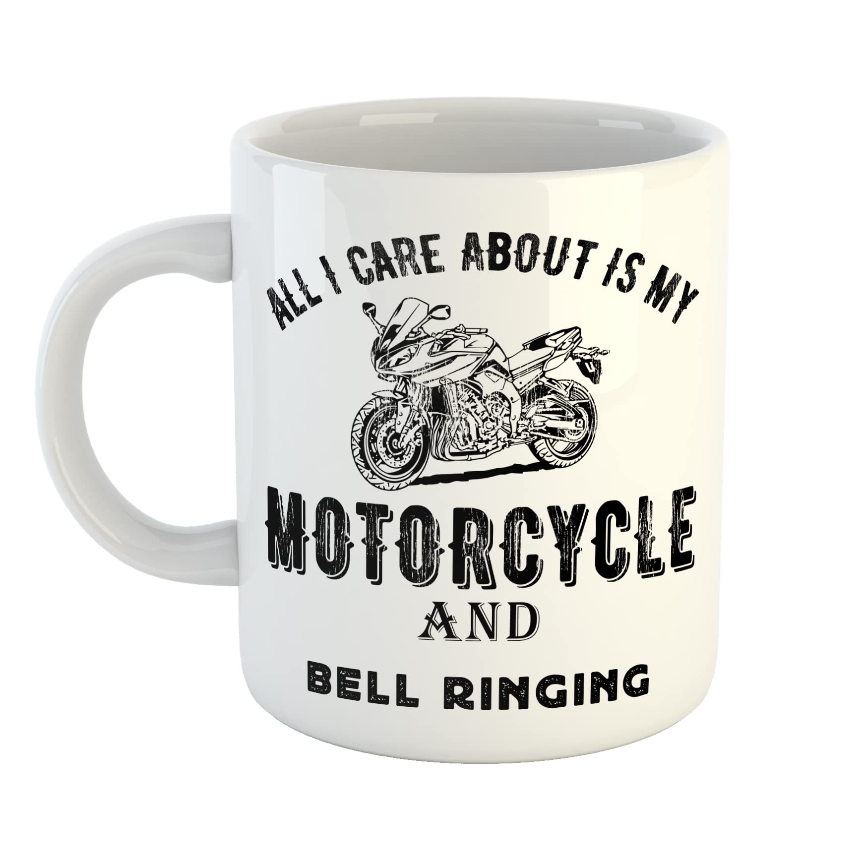 Just The Shirt All I Care About is My Motorcycle and Bell Ringing White Ceramic Hand Printed Mug