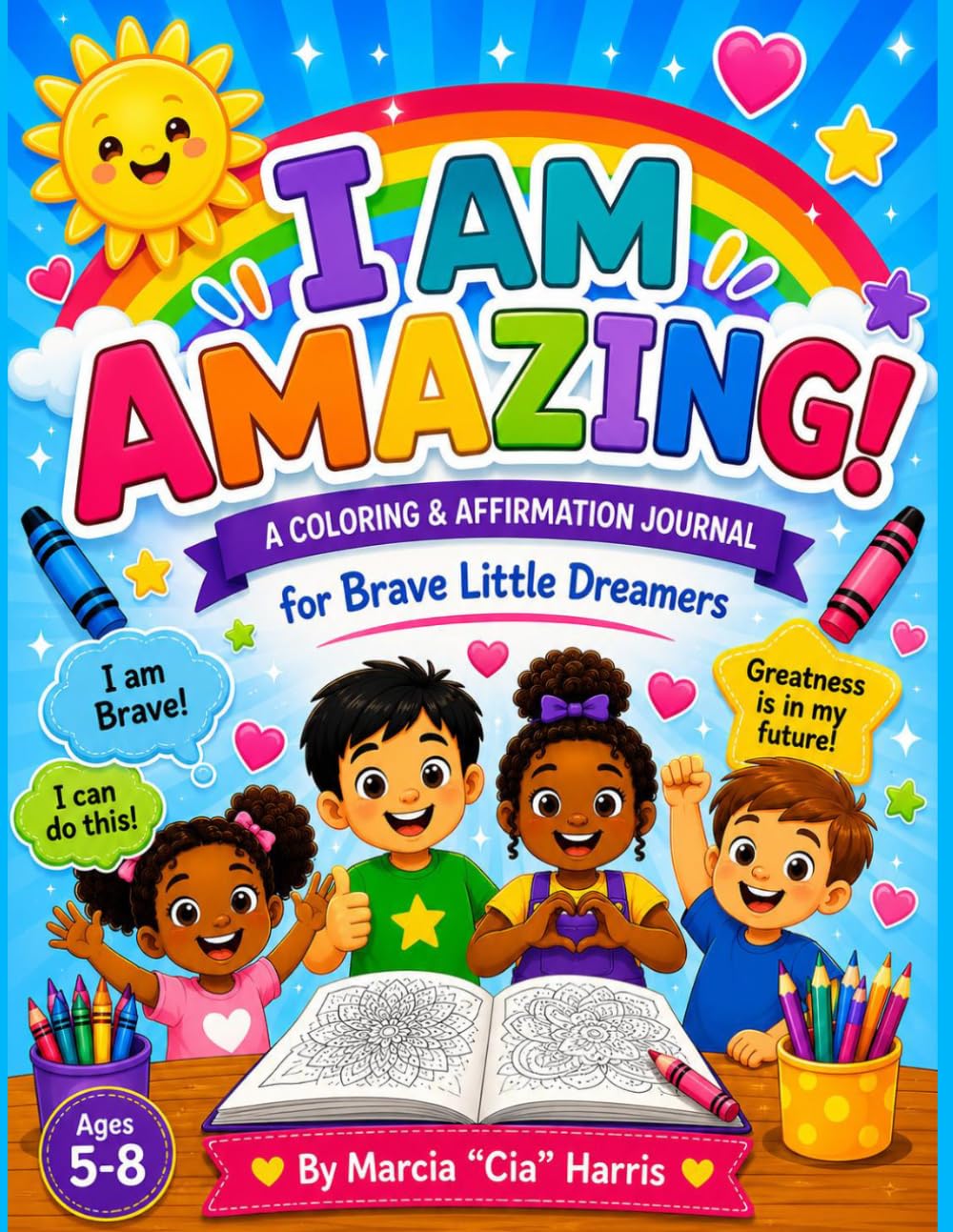 I AM AMAZING: A Coloring & Affirmation Journal for Brave Little Dreamers