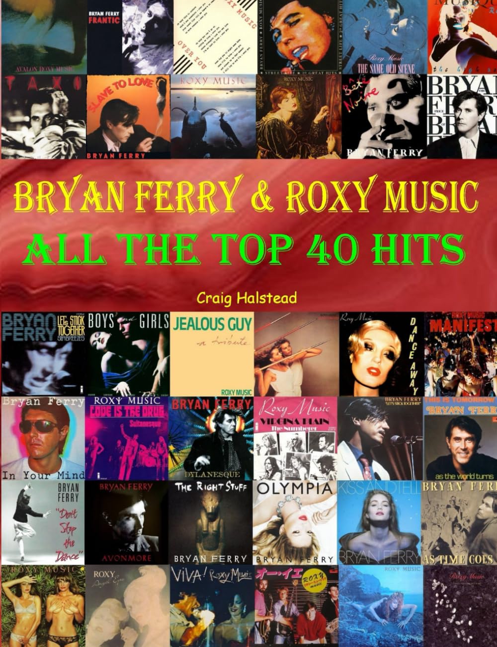 Bryan Ferry & Roxy Music: All The Top 40 Hits