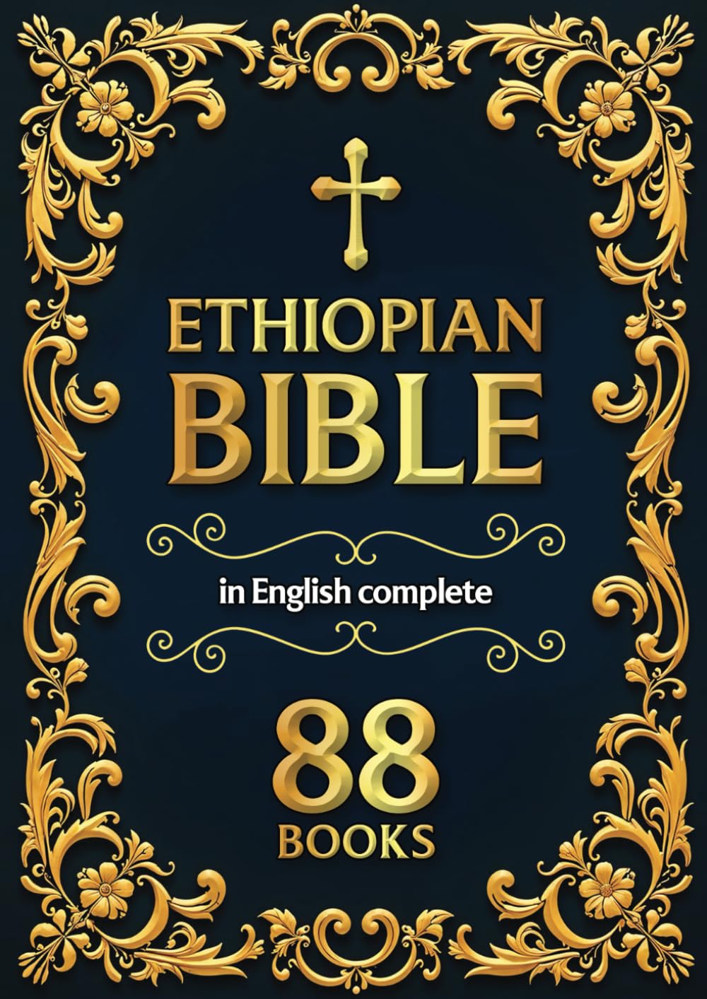 Ethiopian Bible in English 88 Books: The Complete Scriptures with Apocrypha (Collection of the Lost Writings Included)