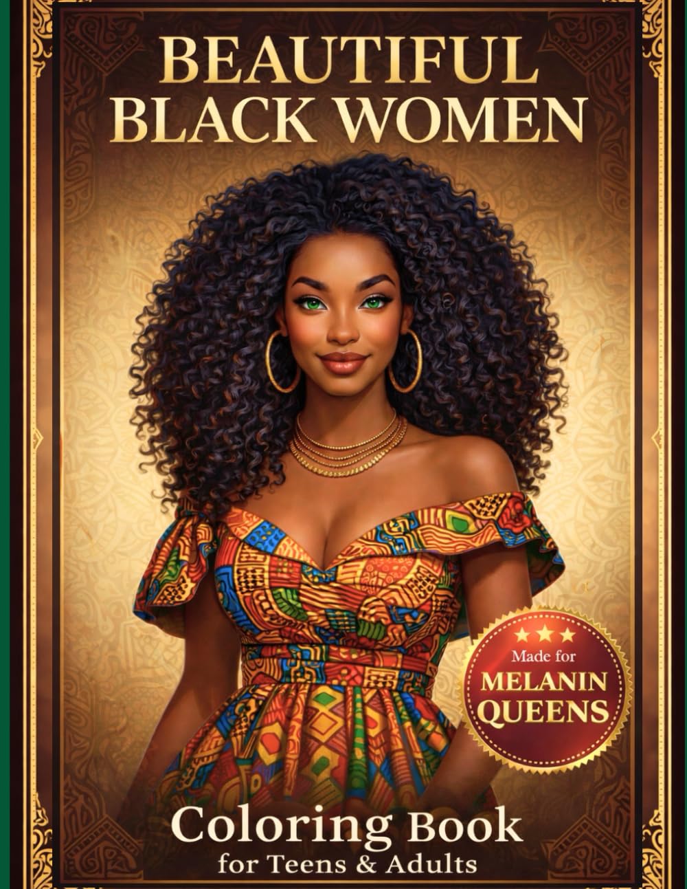 Black Women Beautiful Coloring Book: Afro American Fashion, Natural Hair, and Melanin Queens: Celebrating Black Beauty, Culture, and Empowerment – ... Teens and Adults (Melanin Healing Collection)