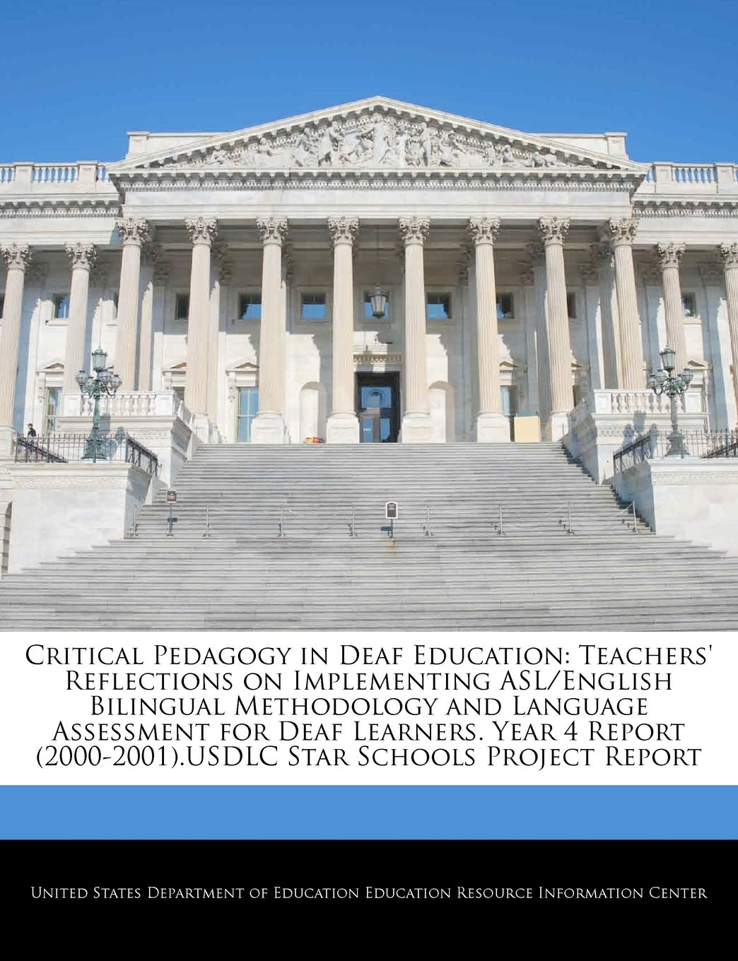 Critical Pedagogy in Deaf Education: Teachers' Reflections on Implementing ASL/English Bilingual Methodology and Language Assessment for Deaf ... (2000-2001).Usdlc Star Schools Project Report