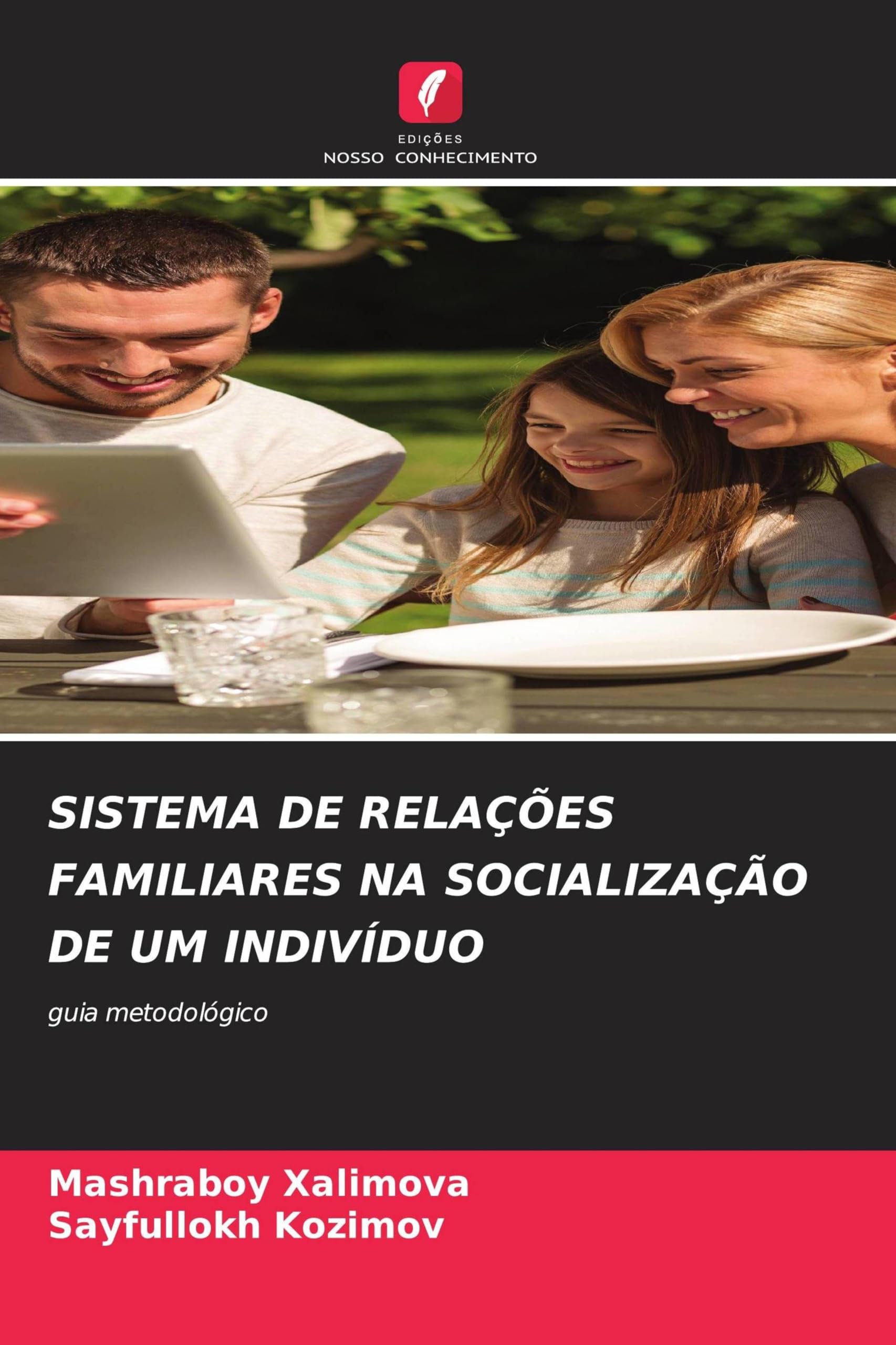 Sistema de Relações Familiares Na Socialização de Um Indivíduo: guia metodológico