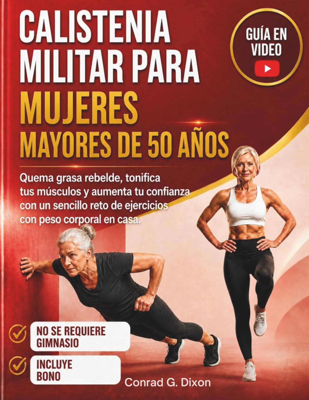 CALISTENIA MILITAR PARA MUJERES MAYORES DE 50 AÑOS: Quema grasa rebelde, tonifica tus músculos y aumenta tu confianza con un sencillo reto de ejercicios con peso corporal en casa.