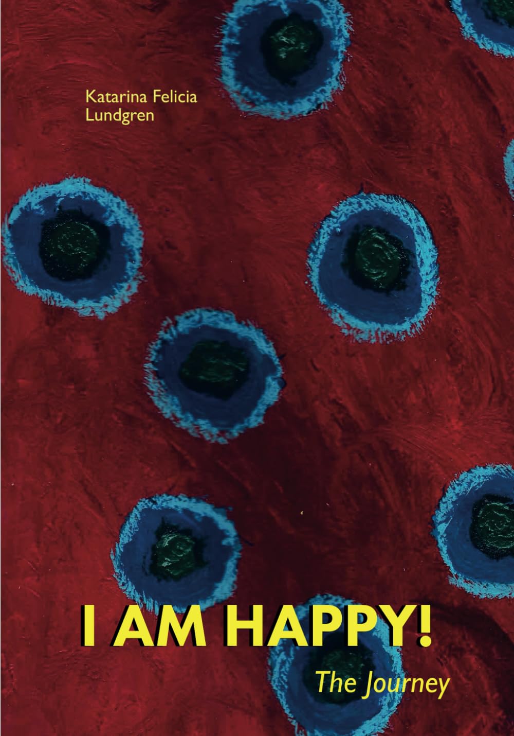 I AM HAPPY!: The Journey