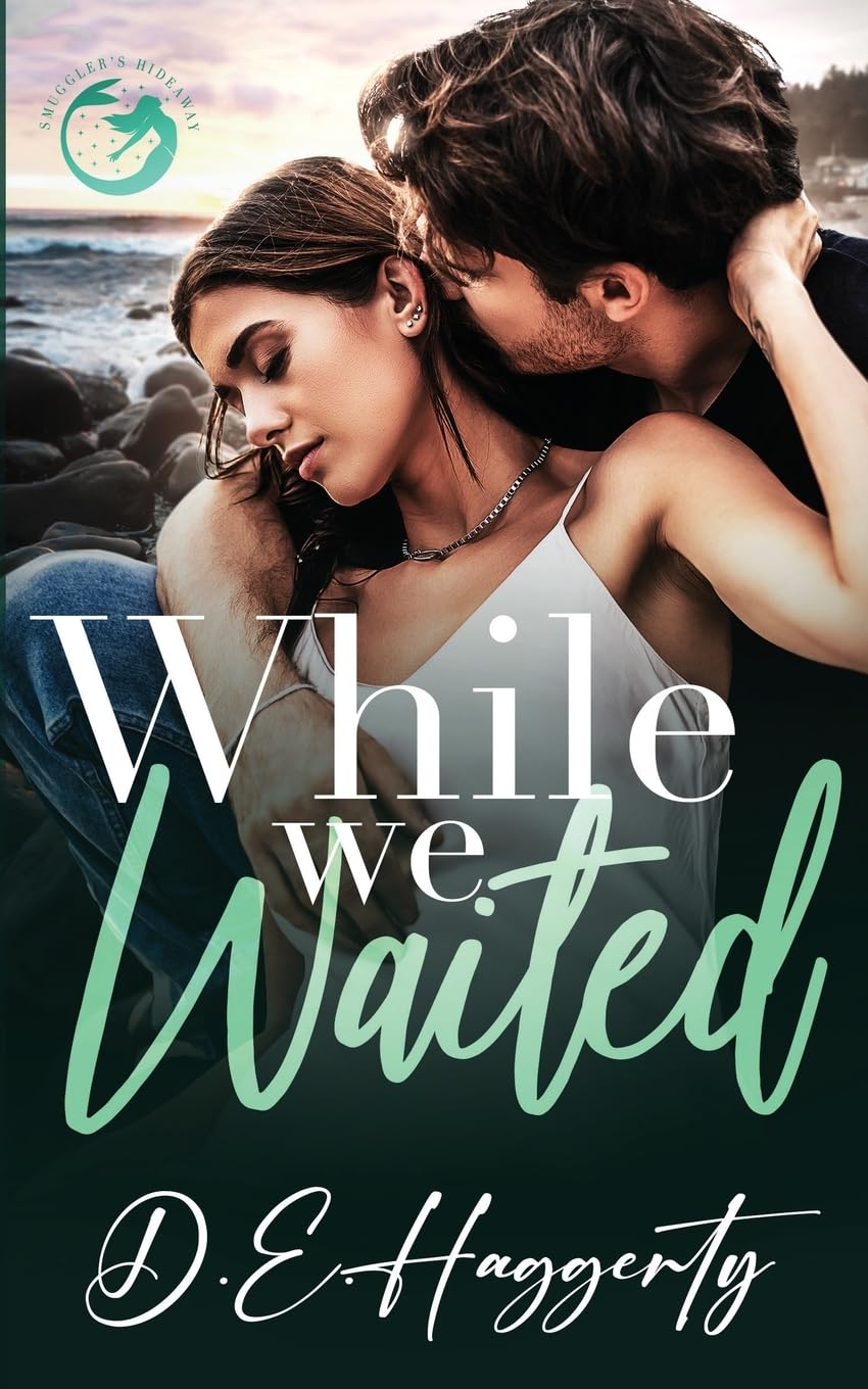 While We Waited: a grumpy/sunshine, surprise pregnancy, small town rom com: 3 (Smuggler's Hideaway)