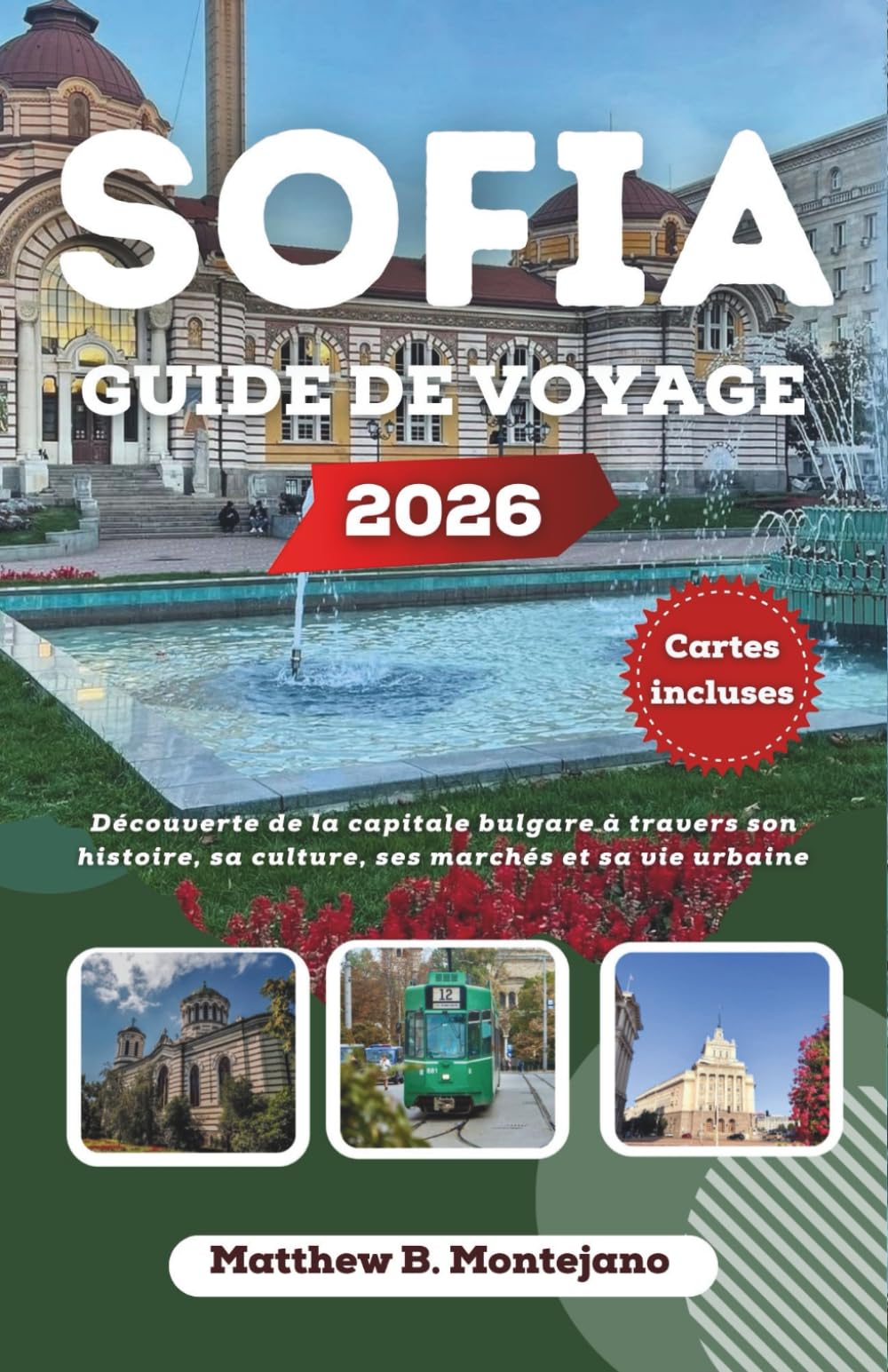 SOFIA GUIDE DE VOYAGE 2026: Découverte de la capitale bulgare à travers son histoire, sa culture, ses marchés et sa vie urbaine