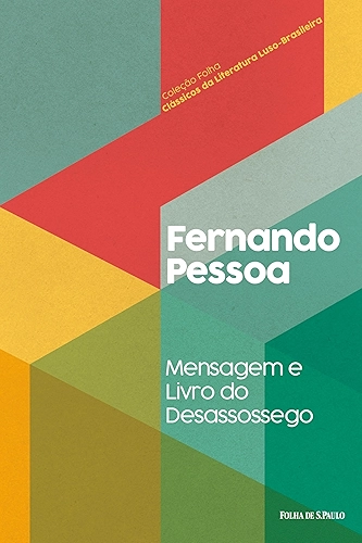 Mensagem e Livro do Desassossego (Coleção Folha Clássicos da Literatura Luso-Brasileira 4)