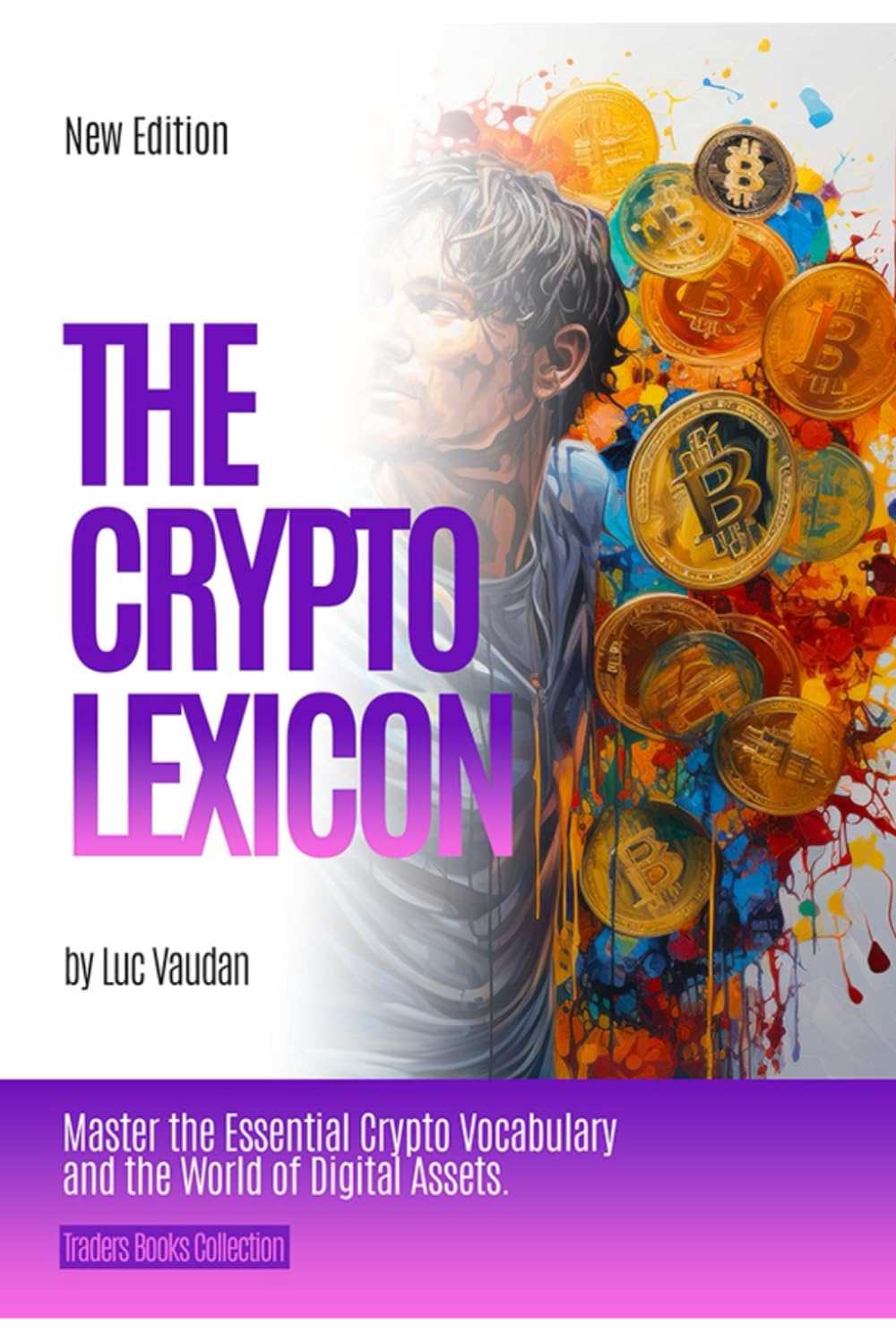The Crypto Lexicon: Master the essential vocabulary of crypto and the world of digital assets.