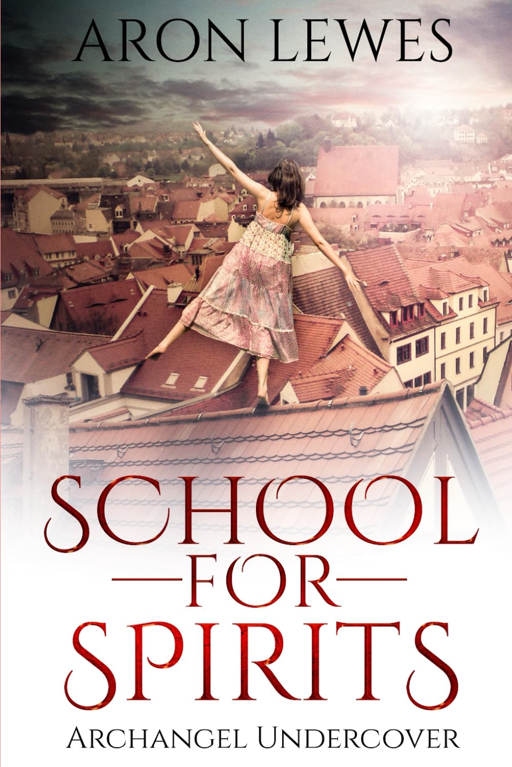 School For Spirits: Archangel Undercover (Spirit School)