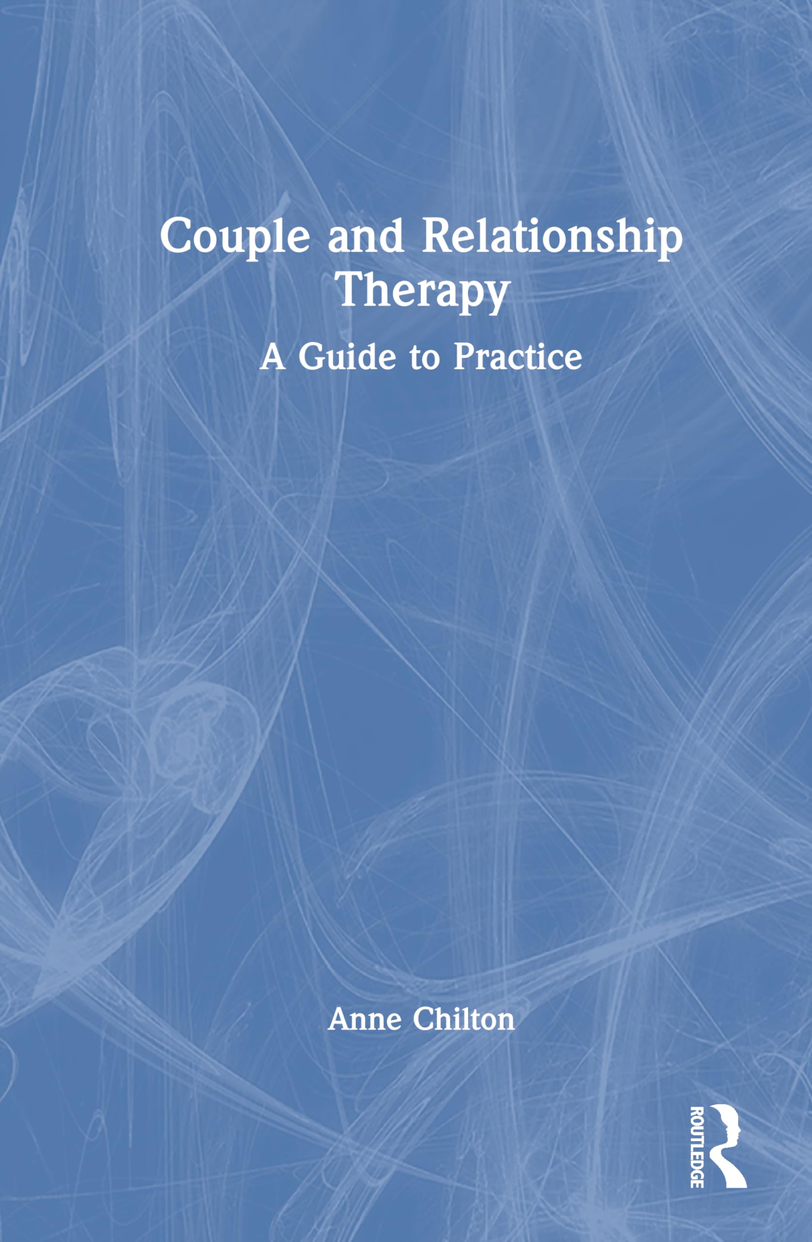 Couple and Relationship Therapy: A Guide to Practice