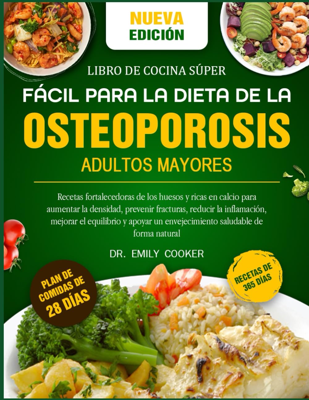 LIBRO DE COCINA SÚPER FÁCIL PARA LA DIETA DE LA OSTEOPOROSIS ADULTOS MAYORES: Recetas fortalecedoras de los huesos y ricas en calcio para aumentar la ... fracturas, reducir la inflamación, mejorar el