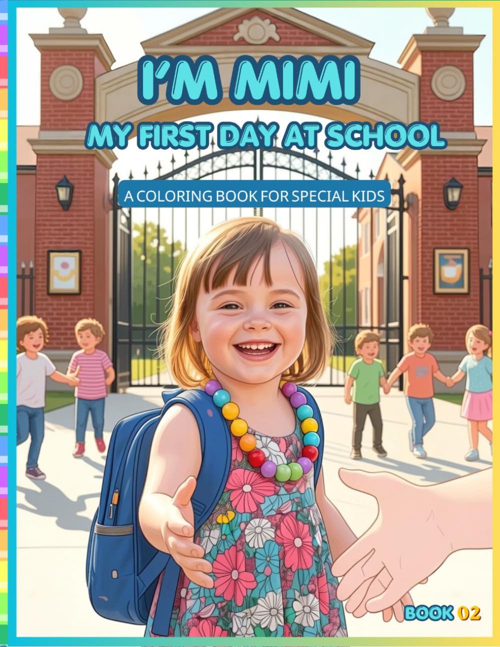 I'M MIMI MY FIRST DAY AT SCHOOL: A Coloring Book for Special Kids – Book 02