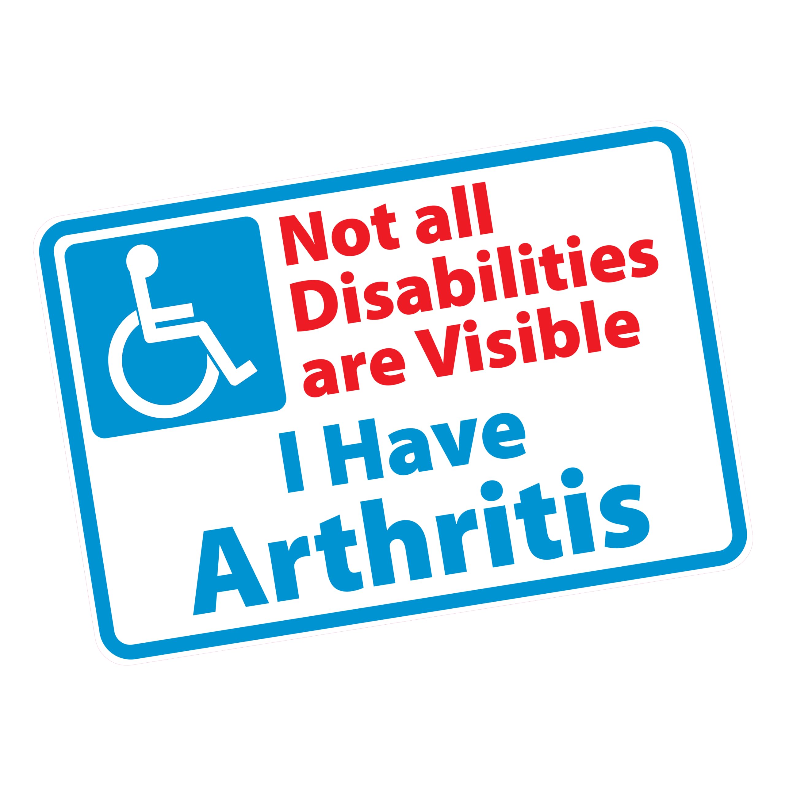 Not All Disabilities are Visible Sticker - I Have Arthritis Hidden Disability Car Sticker, Self-Adhesive Waterproof Vinyl Decal for Vehicles, Home & Business