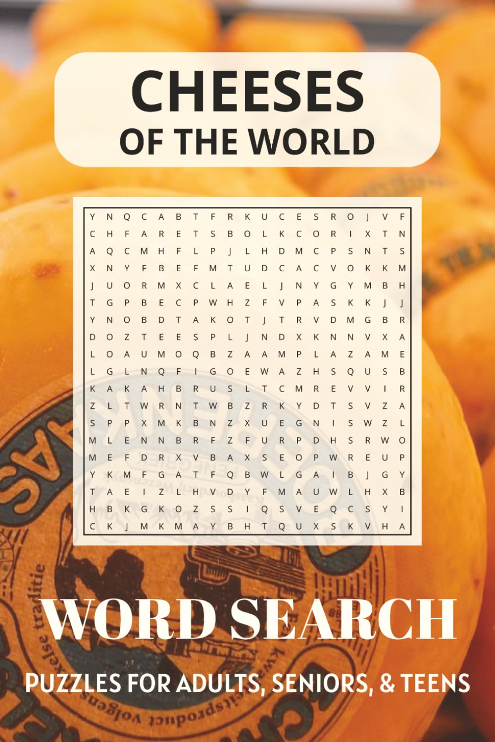 Cheeses of the World Word Search Puzzle Book: Word Searches with Easy to Read Print about Cheese, World Cuisine, Food and More | 6x9 inches, 110 pages ... Holidays, Summer Break, and Cozy Times
