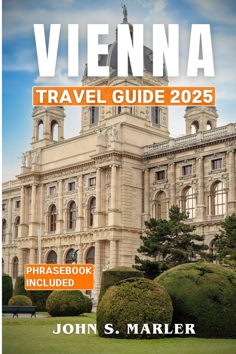 Vienna Travel Guide 2025: Discover the Heart of Austria Through Food, Festivals, Iconic Landmarks, Cultural Insights, Local Secrets, Itineraries, and Planning Tips