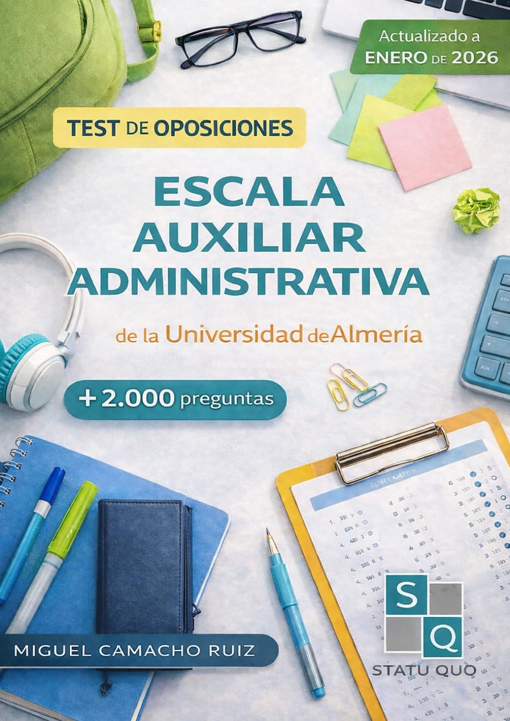 ESCALA AUXILIAR ADMINISTRATIVA DE LA UNIVERSIDAD DE ALMERÍA: TEST DE OPOSICIONES (TEST DE OPOSICIONES DE LA UNIVERSIDAD DE ALMERÍA)